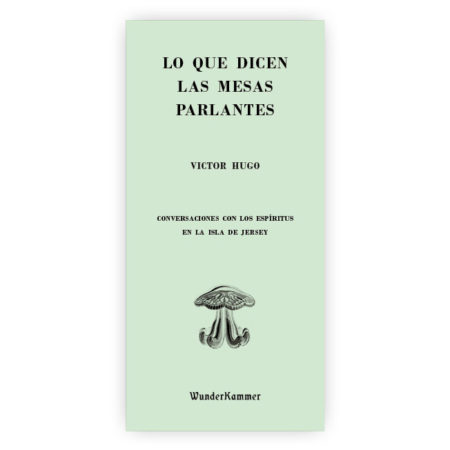 Lo que dicen las mesas parlantes - Victor Hugo