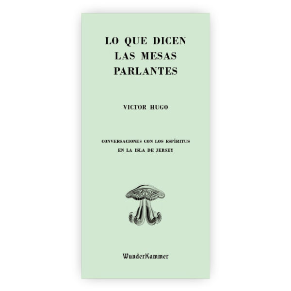 Lo que dicen las mesas parlantes - Victor Hugo