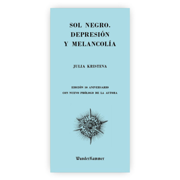 Sol Negro. Depresión y melancolía - Julia Kristeva