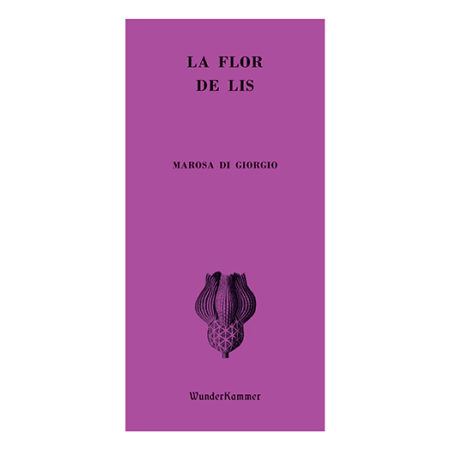 La flor de lis – Marosa di Giorgio